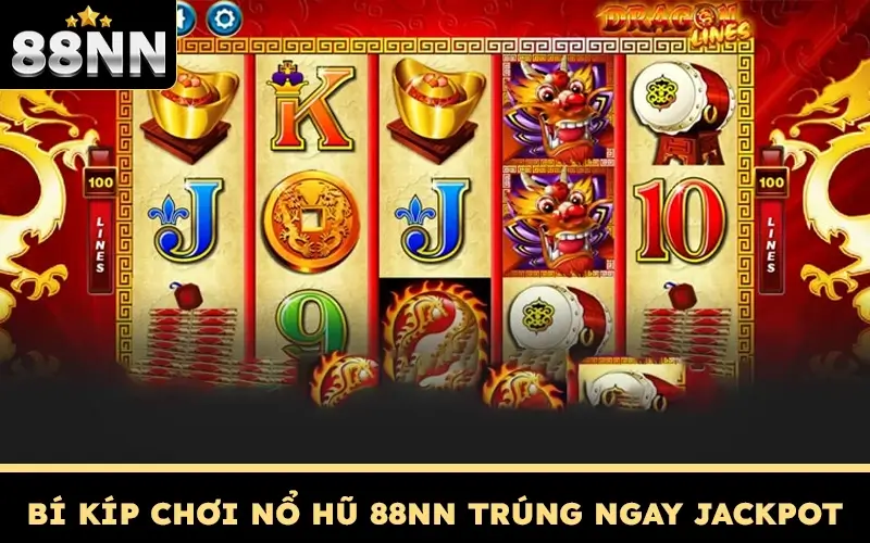 Bí kíp chơi nổ hũ 88NN trúng ngay jackpot