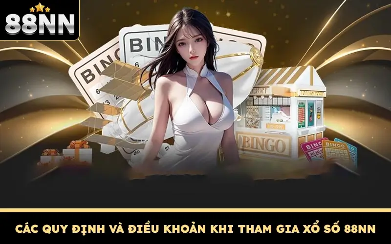 Các quy định và điều khoản khi tham gia xổ số 88NN