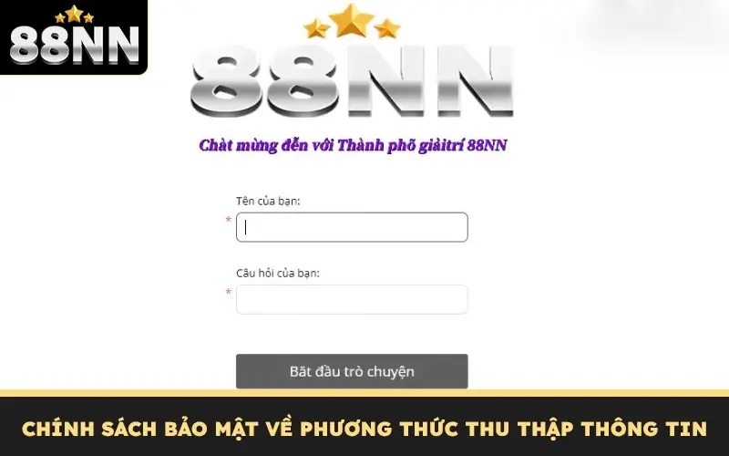 Chính sách bảo mật về phương thức thu thập thông tin