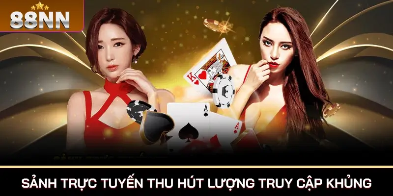 Casino 88NN thu hút lượng truy cập khủng