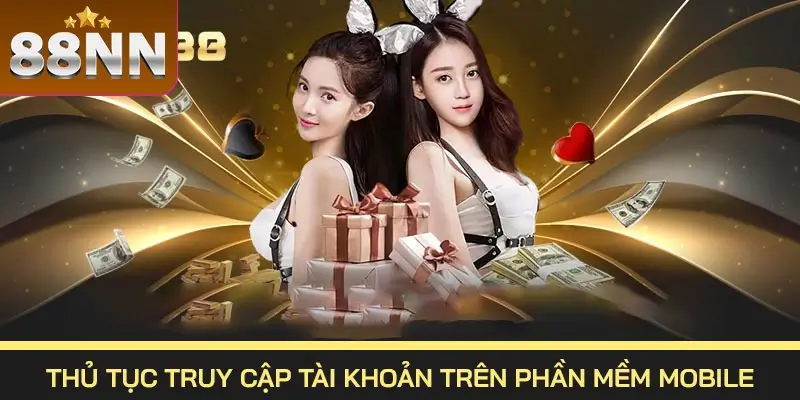 Thủ tục truy cập tài khoản trên phần mềm mobile