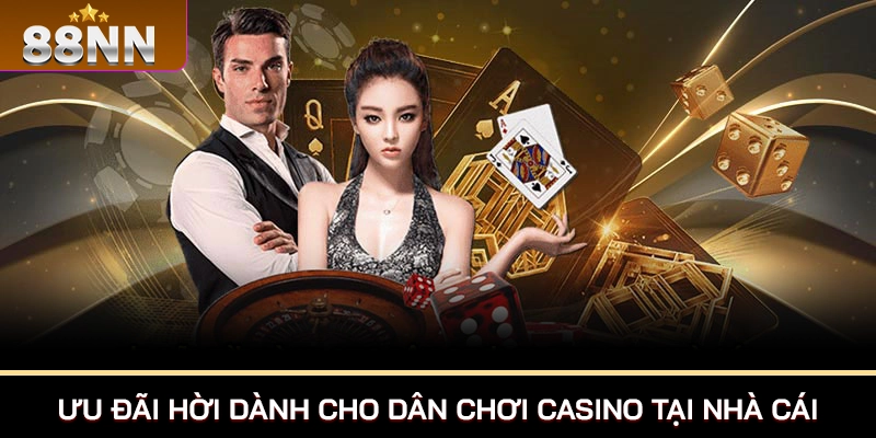 Khuyến mãi hot dành cho dân chơi casino 88NN